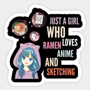 Just A Girl Who Loves Anime Ramen And Sketching Sticker